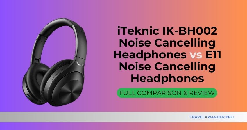Read more about the article iTeknic IK-BH002 Noise Cancelling Headphones vs E11 Noise Cancelling Headphones: Full Comparison & Review