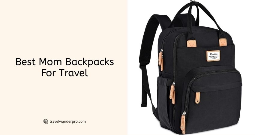 best mom backpacks for travel